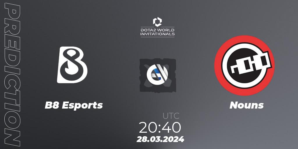 B8 Esports - Nouns: прогноз. 28.03.24, Dota 2, Portal Dota 2 World Invitationals