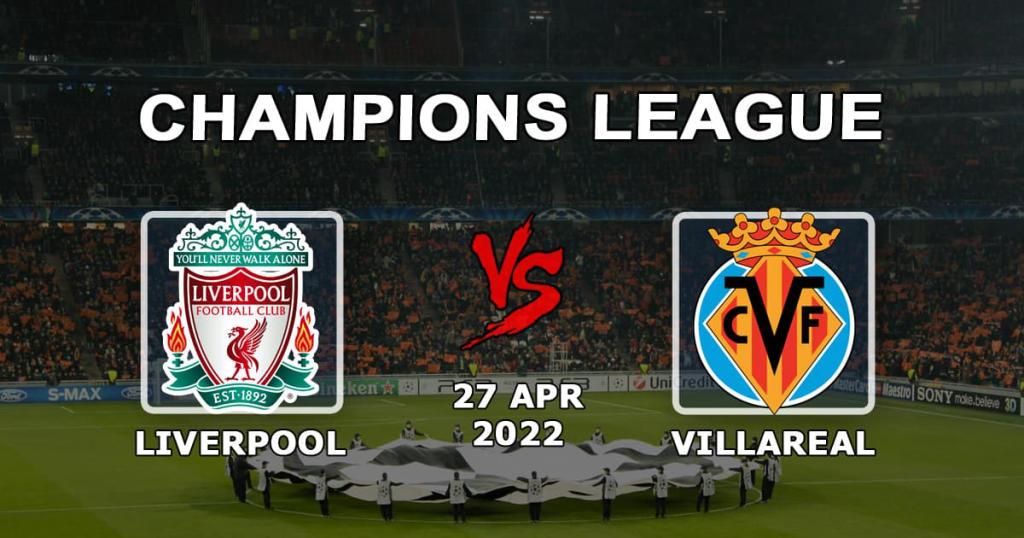 Ливерпуль - Вильярреал: прогноз и ставка на матч Лиги Чемпионов - 27.04.2022