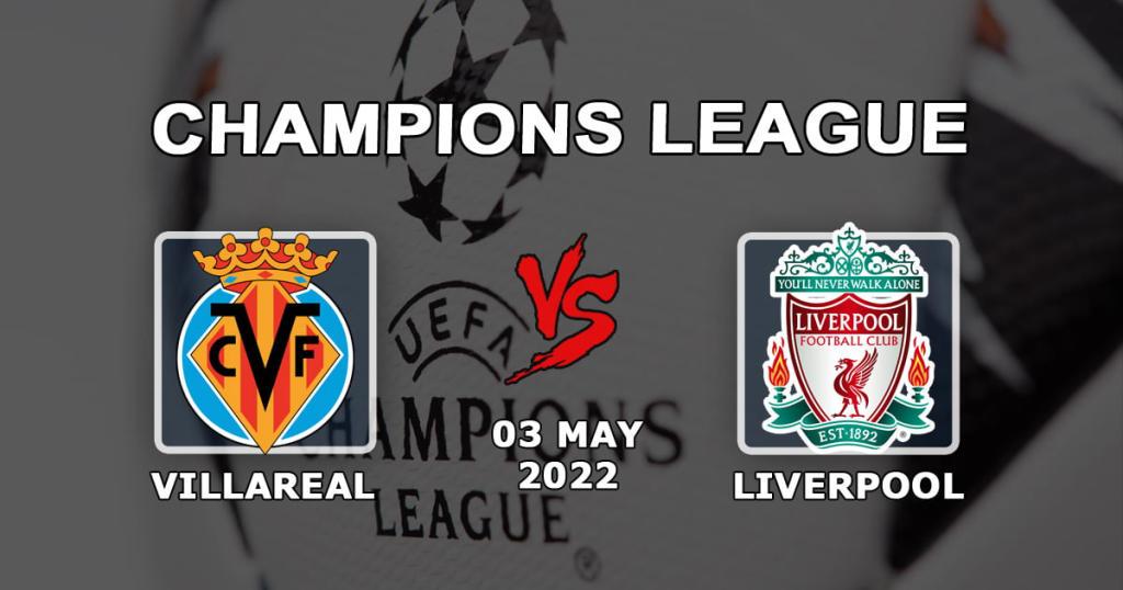 Вильярреал - Ливерпуль: прогноз и ставка на матч 1/2 Лиги Чемпионов - 03.05.2022