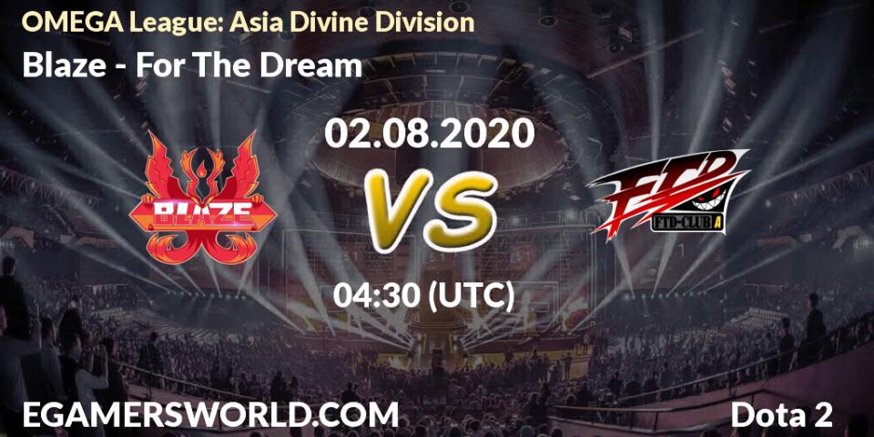 Blaze - For The Dream: прогноз. 02.08.20, Dota 2, OMEGA League: Asia Divine Division