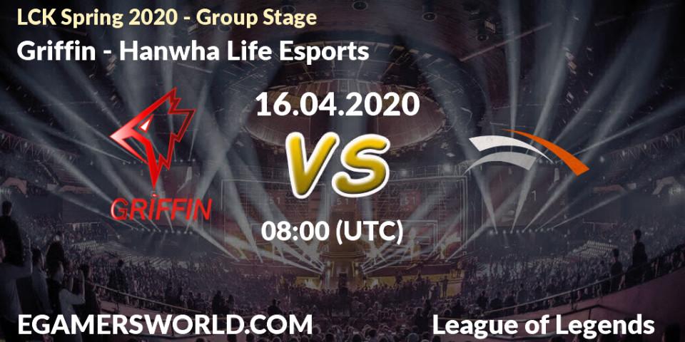 Griffin - Hanwha Life Esports: прогноз. 16.04.20, LoL, LCK Spring 2020 - Group Stage