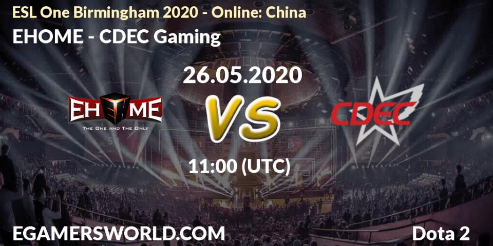 EHOME - CDEC Gaming: прогноз. 26.05.20, Dota 2, ESL One Birmingham 2020 - Online: China