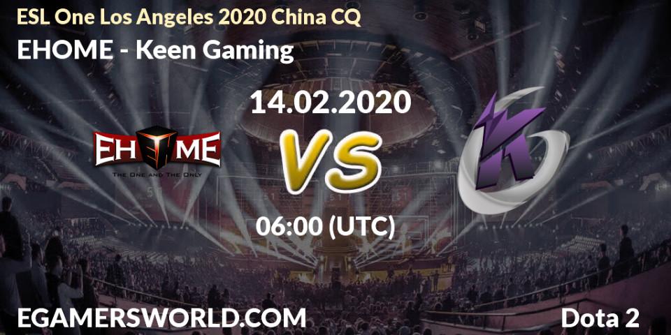 EHOME - Keen Gaming: прогноз. 14.02.20, Dota 2, ESL One Los Angeles 2020 China CQ