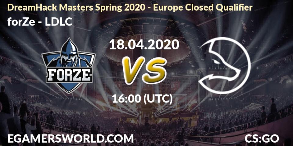 forZe - LDLC: прогноз. 18.04.20, CS2 (CS:GO), DreamHack Masters Spring 2020 - Europe Closed Qualifier