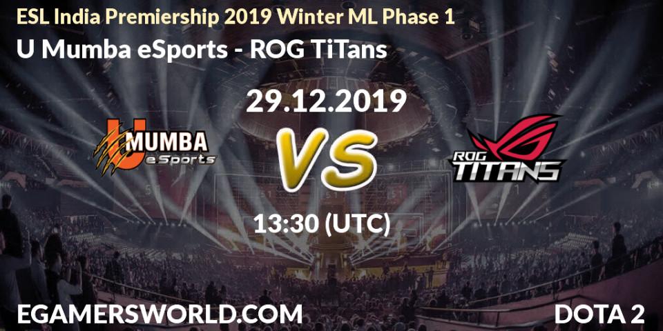 U Mumba eSports - ROG TiTans: прогноз. 29.12.19, Dota 2, ESL India Premiership 2019 Winter ML Phase 1
