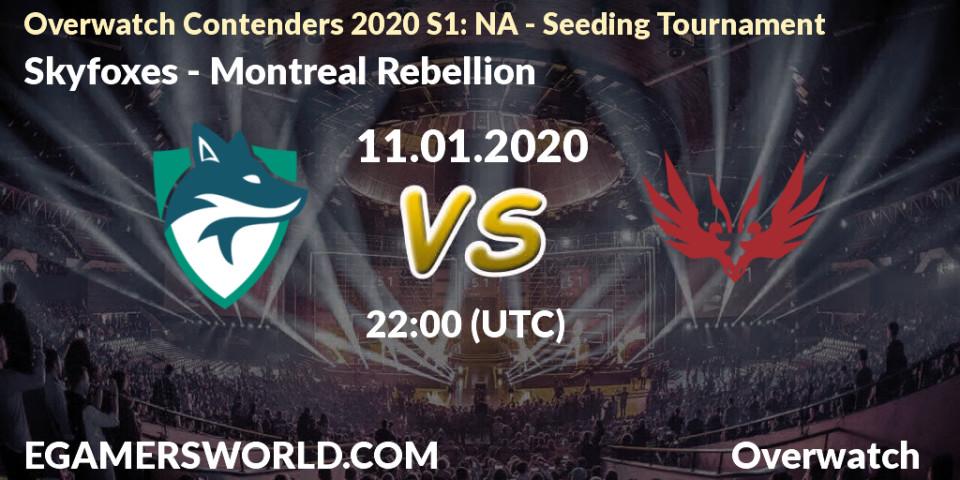Skyfoxes - Montreal Rebellion: прогноз. 11.01.20, Overwatch, Overwatch Contenders 2020 S1: NA - Seeding Tournament
