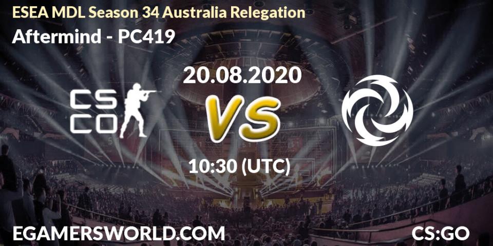 Aftermind - PC419: прогноз. 20.08.20, CS2 (CS:GO), ESEA MDL Season 34 Australia Relegation