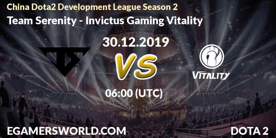 Team Serenity - Invictus Gaming Vitality: прогноз. 30.12.19, Dota 2, China Dota2 Development League Season 2