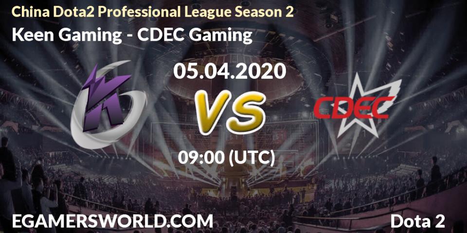 Keen Gaming - CDEC Gaming: прогноз. 05.04.20, Dota 2, China Dota2 Professional League Season 2