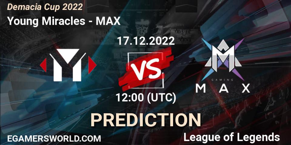 Young Miracles - MAX: прогноз. 17.12.22, LoL, Demacia Cup 2022