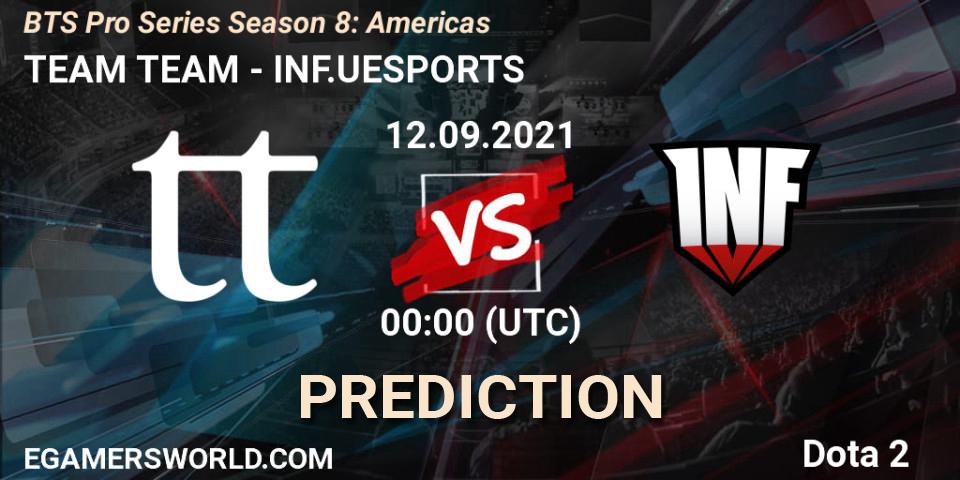 TEAM TEAM - INF.UESPORTS: прогноз. 12.09.21, Dota 2, BTS Pro Series Season 8: Americas