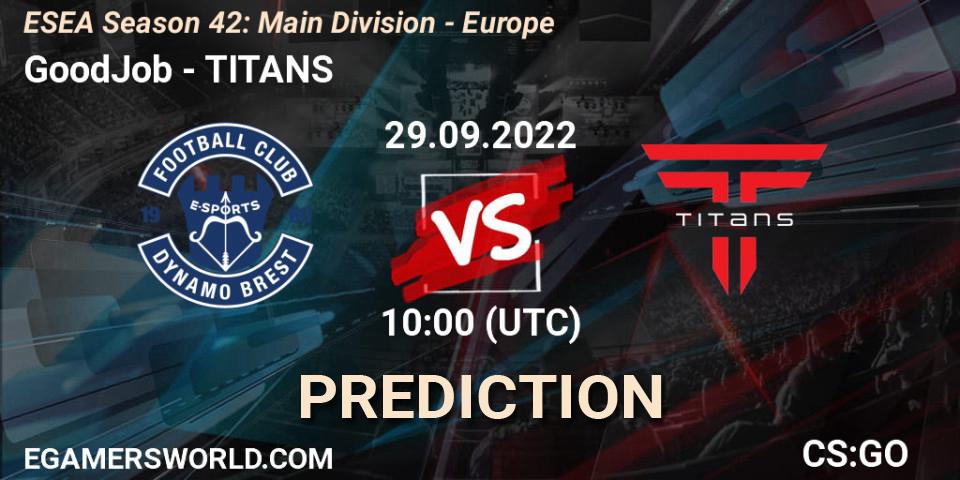 GoodJob - TITANS: прогноз. 29.09.22, CS2 (CS:GO), ESEA Season 42: Main Division - Europe