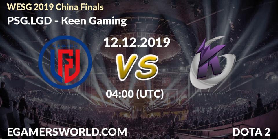 PSG.LGD - Keen Gaming: прогноз. 12.12.19, Dota 2, WESG 2019 China Finals