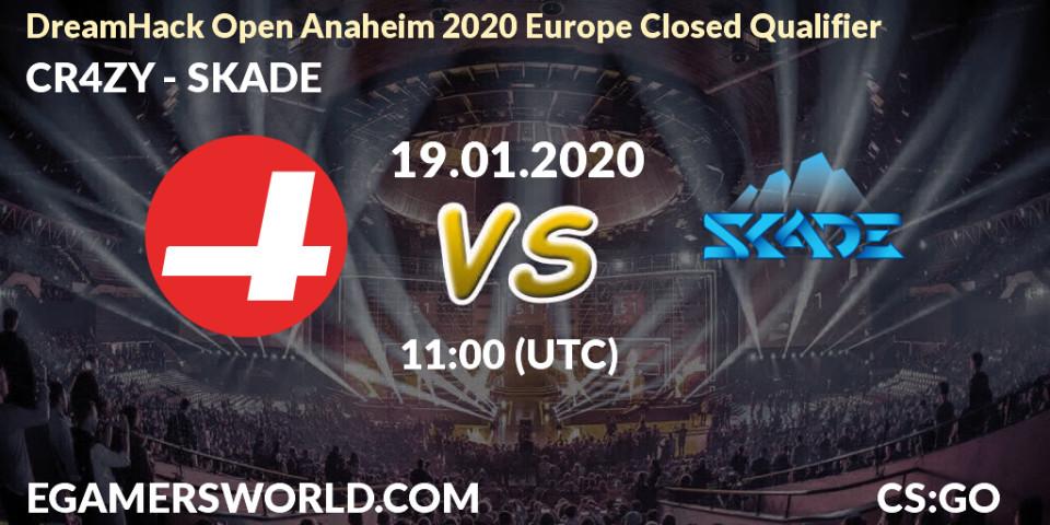 CR4ZY - SKADE: прогноз. 19.01.20, CS2 (CS:GO), DreamHack Open Anaheim 2020 Europe Closed Qualifier
