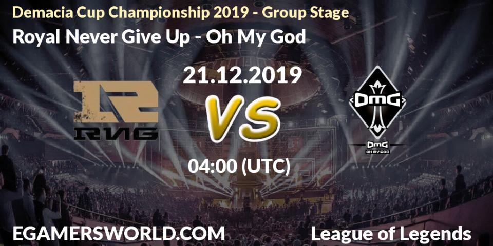 Royal Never Give Up - Oh My God: прогноз. 21.12.19, LoL, Demacia Cup Championship 2019 - Group Stage