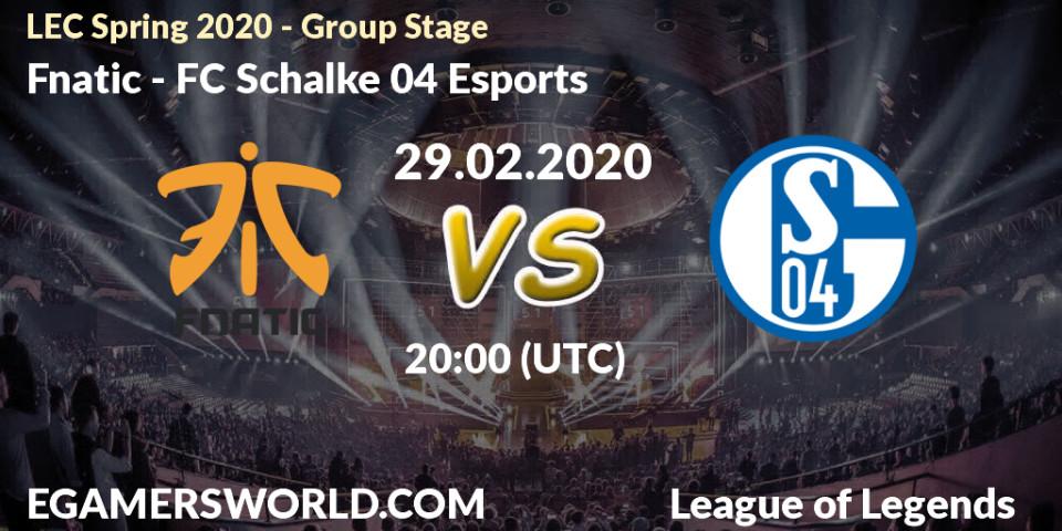 Fnatic - FC Schalke 04 Esports: прогноз. 29.02.20, LoL, LEC Spring 2020 - Group Stage