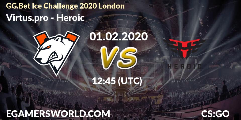 Heroic - Virtus.pro: прогноз. 01.02.20, CS2 (CS:GO), GG.Bet Ice Challenge 2020 London