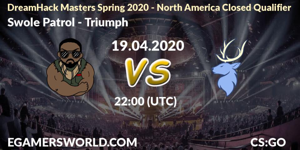 Swole Patrol - Triumph: прогноз. 19.04.20, CS2 (CS:GO), DreamHack Masters Spring 2020 - North America Closed Qualifier