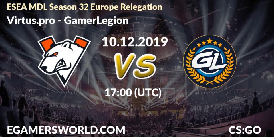 Virtus.pro - GamerLegion: прогноз. 10.12.19, CS2 (CS:GO), ESEA MDL Season 32 Europe Relegation
