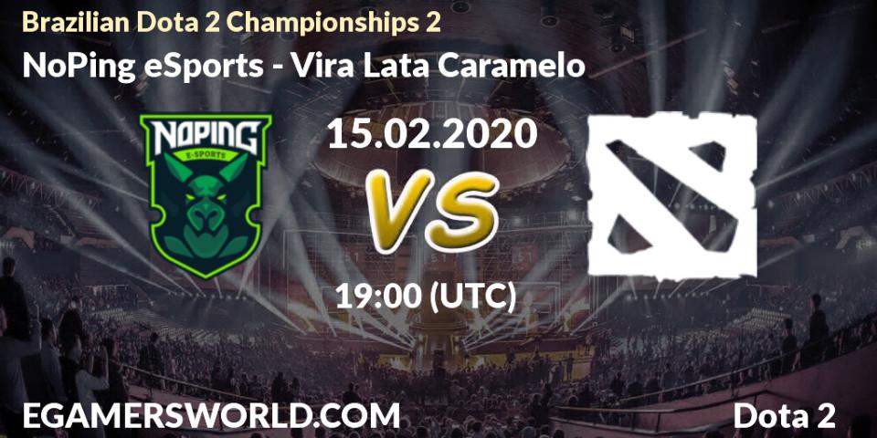 NoPing eSports - Vira Lata Caramelo: прогноз. 15.02.20, Dota 2, Brazilian Dota 2 Championships 2