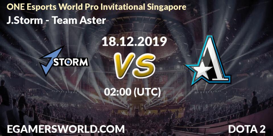 J.Storm - Team Aster: прогноз. 18.12.19, Dota 2, ONE Esports World Pro Invitational Singapore