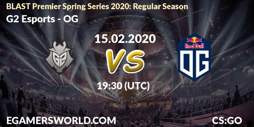 G2 Esports - OG: прогноз. 15.02.20, CS2 (CS:GO), BLAST Premier Spring Series 2020: Regular Season