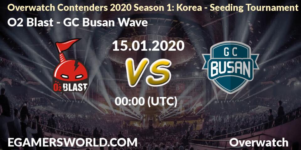 O2 Blast - GC Busan Wave: прогноз. 15.01.20, Overwatch, Overwatch Contenders 2020 Season 1: Korea - Seeding Tournament