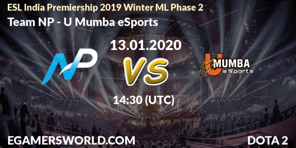 Team NP - U Mumba eSports: прогноз. 13.01.20, Dota 2, ESL India Premiership 2019 Winter ML Phase 2
