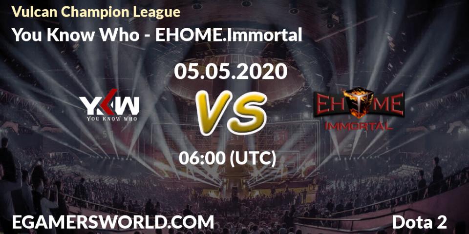 You Know Who - EHOME.Immortal: прогноз. 05.05.20, Dota 2, Vulcan Champion League