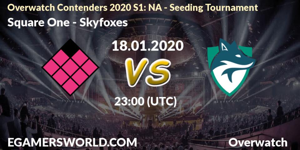 Square One - Skyfoxes: прогноз. 18.01.20, Overwatch, Overwatch Contenders 2020 S1: NA - Seeding Tournament