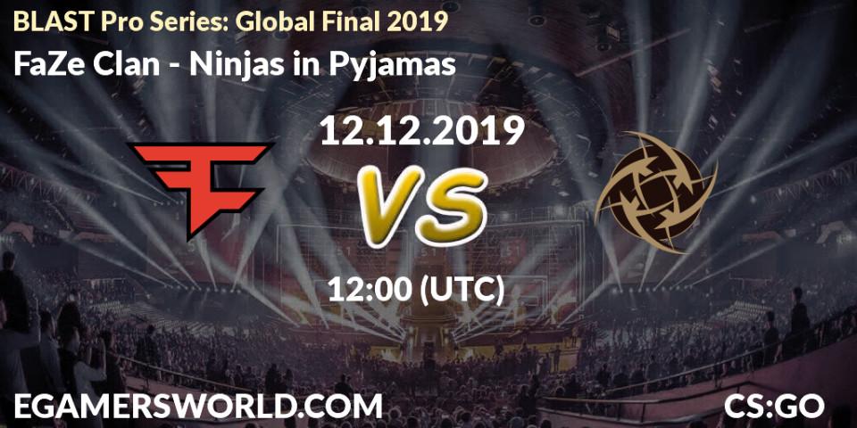FaZe Clan - Ninjas in Pyjamas: прогноз. 12.12.19, CS2 (CS:GO), BLAST Pro Series: Global Final 2019