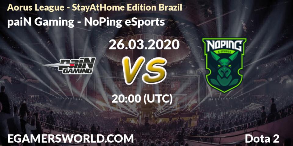 paiN Gaming - NoPing eSports: прогноз. 26.03.20, Dota 2, Aorus League - StayAtHome Edition Brazil