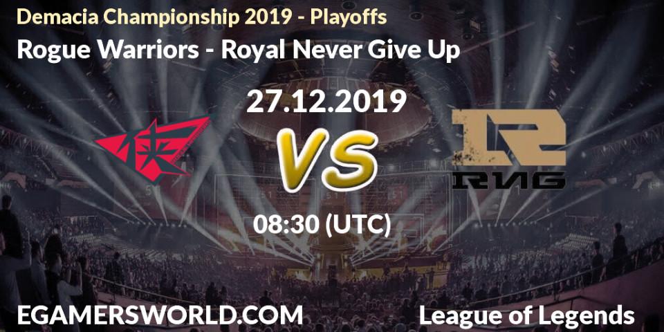 Rogue Warriors - Royal Never Give Up: прогноз. 27.12.19, LoL, Demacia Championship 2019 - Playoffs