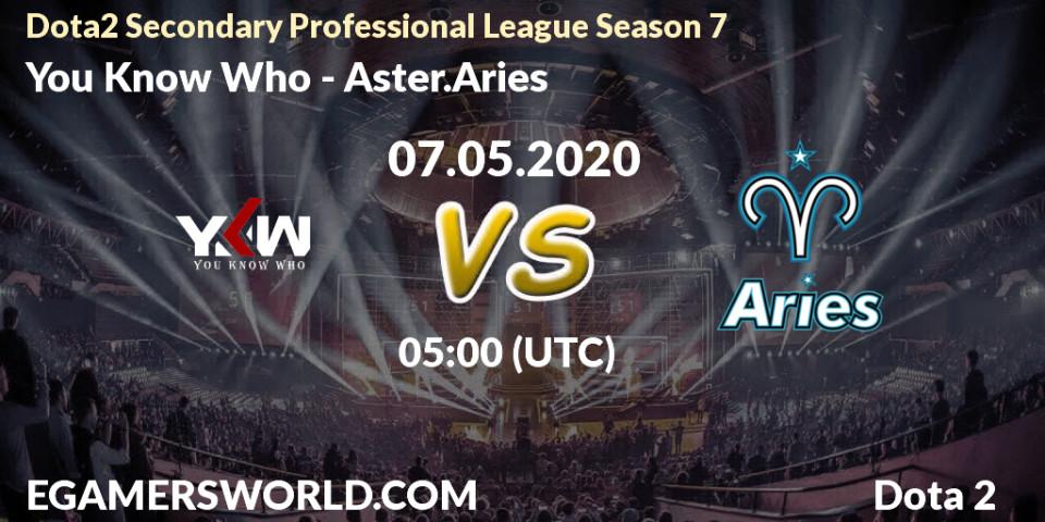 You Know Who - Aster.Aries: прогноз. 07.05.20, Dota 2, Dota2 Secondary Professional League 2020