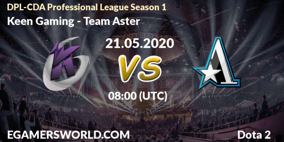 Keen Gaming - Team Aster: прогноз. 21.05.20, Dota 2, DPL-CDA Professional League Season 1 2020