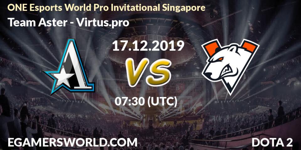 Team Aster - Virtus.pro: прогноз. 17.12.19, Dota 2, ONE Esports World Pro Invitational Singapore