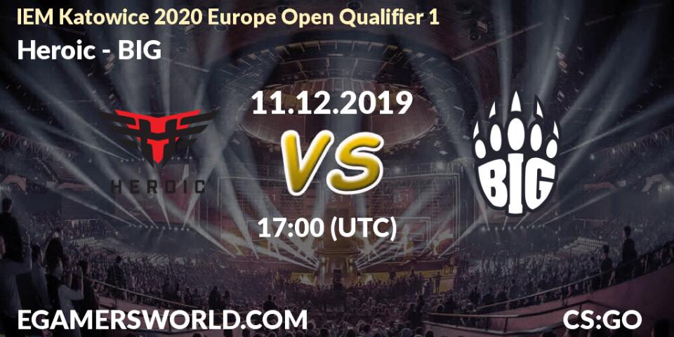 Heroic - BIG: прогноз. 11.12.19, CS2 (CS:GO), IEM Katowice 2020 Europe Open Qualifier 1