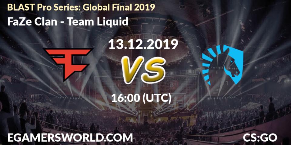 FaZe Clan - Team Liquid: прогноз. 13.12.19, CS2 (CS:GO), BLAST Pro Series: Global Final 2019