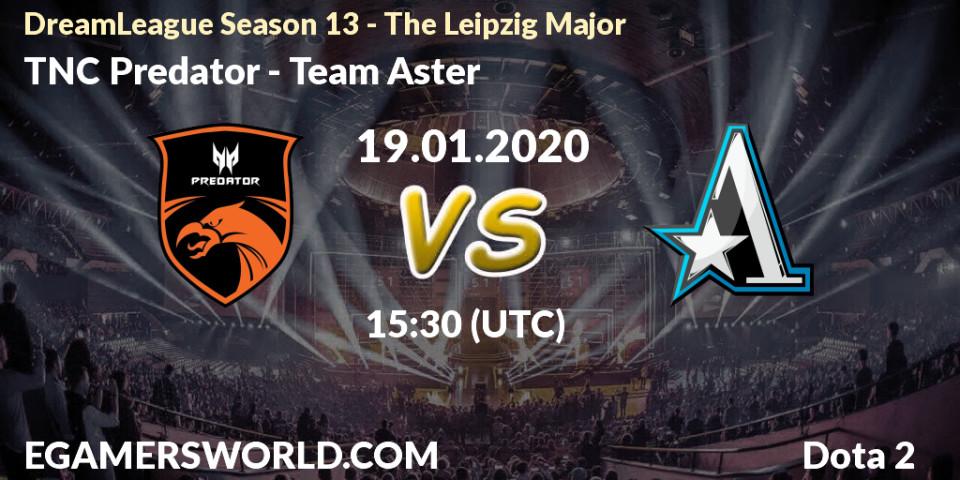 TNC Predator - Team Aster: прогноз. 19.01.20, Dota 2, DreamLeague Season 13 - The Leipzig Major