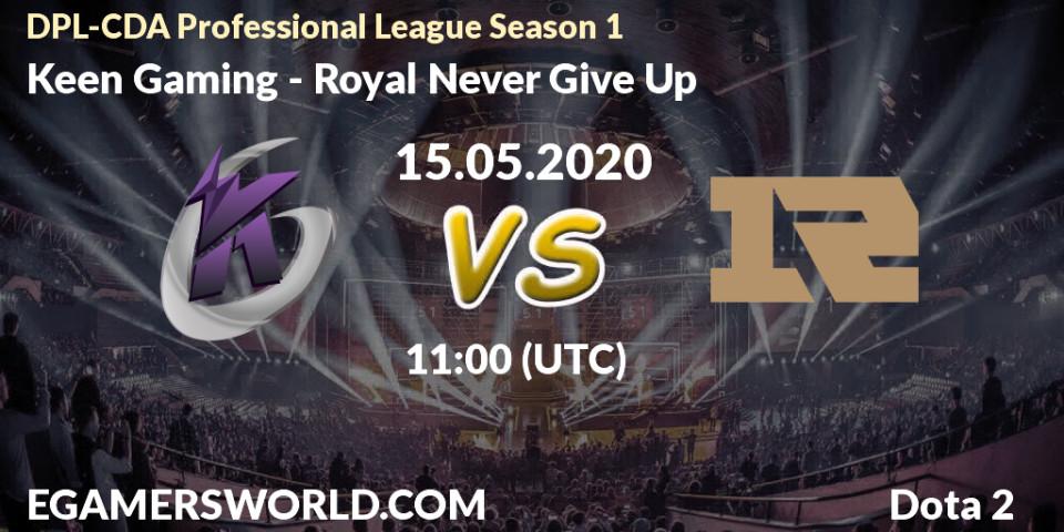 Keen Gaming - Royal Never Give Up: прогноз. 15.05.20, Dota 2, DPL-CDA Professional League Season 1 2020