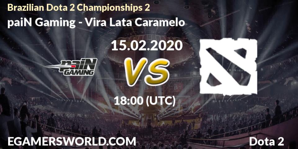 paiN Gaming - Vira Lata Caramelo: прогноз. 15.02.20, Dota 2, Brazilian Dota 2 Championships 2