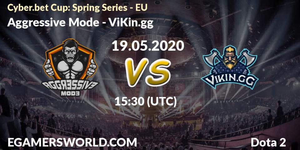Aggressive Mode - ViKin.gg: прогноз. 19.05.20, Dota 2, Cyber.bet Cup: Spring Series - EU