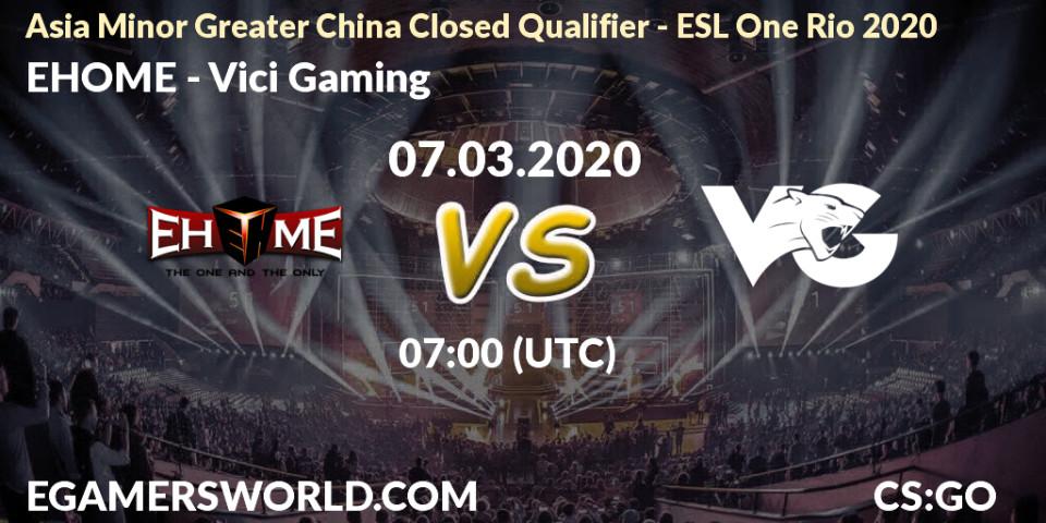 EHOME - Vici Gaming: прогноз. 07.03.20, CS2 (CS:GO), Asia Minor Greater China Closed Qualifier - ESL One Rio 2020