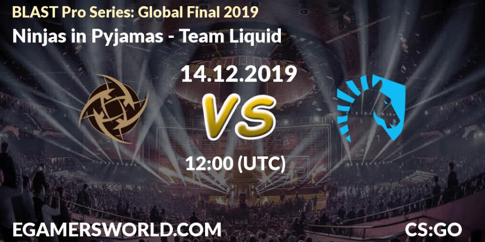Ninjas in Pyjamas - Team Liquid: прогноз. 14.12.19, CS2 (CS:GO), BLAST Pro Series: Global Final 2019