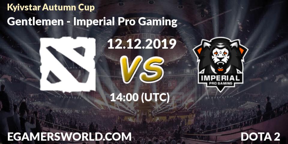 Gentlemen - Imperial Pro Gaming: прогноз. 13.12.19, Dota 2, Kyivstar Autumn Cup