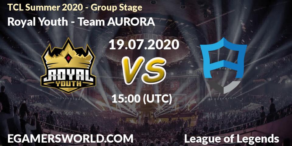 Royal Youth - Team AURORA: прогноз. 19.07.20, LoL, TCL Summer 2020 - Group Stage