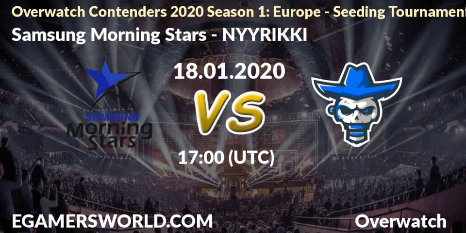 Samsung Morning Stars - NYYRIKKI: прогноз. 18.01.20, Overwatch, Overwatch Contenders 2020 Season 1: Europe - Seeding Tournament