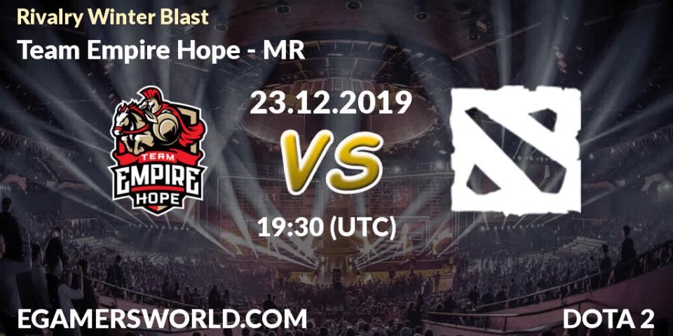 Team Empire Hope - MR: прогноз. 23.12.19, Dota 2, Rivalry Winter Blast