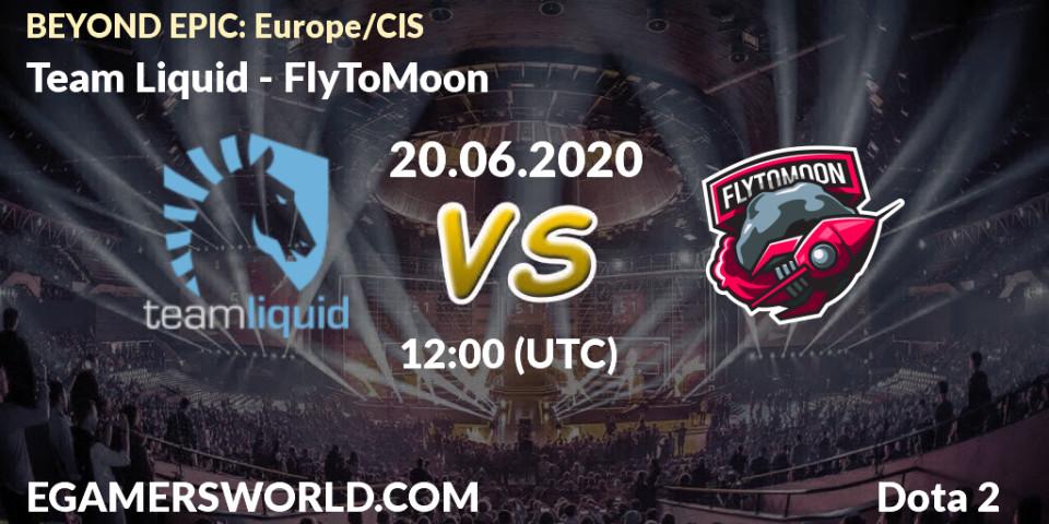Team Liquid - FlyToMoon: прогноз. 20.06.20, Dota 2, BEYOND EPIC: Europe/CIS