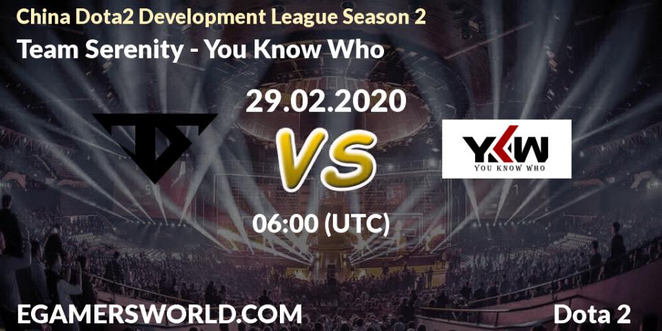 Team Serenity - You Know Who: прогноз. 29.02.20, Dota 2, China Dota2 Development League Season 2